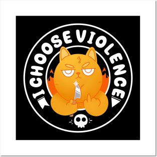 I Choose Violence Posters and Art